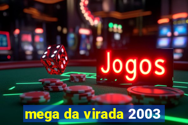 mega da virada 2003